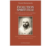 Evolution Spirituelle - Une Synthèse De Découverte Scientifique Et D'expérience Spirituelle