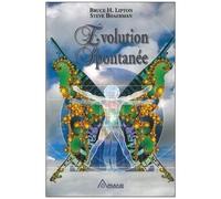 Evolution Spontanée - Comment Cocréer Un Avenir Positif