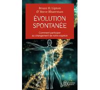 Évolution spontanée Comment participer au changement de notre espèce - Steve Bhaerman - J'ai Lu - Poche - Essai