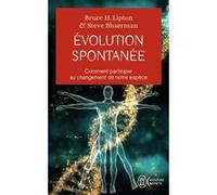 Évolution spontanée Steve Bhaerman (Auteur), Bruce H. Lipton (Auteur), Jean Hudon (Traduction)