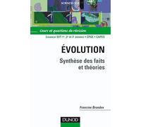 Evolution, synthèse des faits et théories, DEUG, Prépas, CAPES, agrégation : Cours et Questions de révision