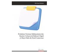 Évolution Tectono-Sédimentaire des Bassins Crétacés de Babouri-Figuil et Mayo Oulo du Nord-Cameroun