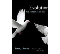 Evolution: The History of an Idea, 25th Anniversary Edition, With a New Preface