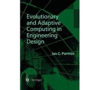 Evolutionary and Adaptive Computing in Engineering Design - [Version Originale] Ian C Parmee (Auteur)