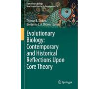 Evolutionary Biology: Contemporary And Historical Reflections Upon Core Theory