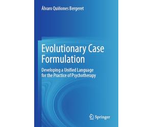 Evolutionary Case Formulation: Developing a Unified Language for the Practice of Psychotherapy