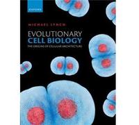 Evolutionary Cell Biology - Lynch Michael R. Professor and Director of The Biodesign Institute Professor and Director of The Biodesign Institute Arizona S Lynch Michael R. Professor and Director of Th