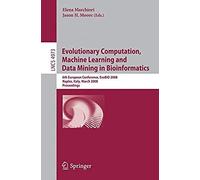 Evolutionary Computation, Machine Learning And Data Mining In Bioinformatics