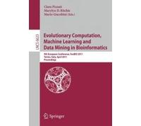 Evolutionary Computation, Machine Learning And Data Mining In Bioinformatics