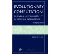 Evolutionary Computation: Toward a New Philosophy of Machine Intelligence Fogel, David B. (Auteur)
