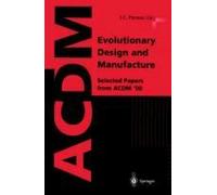 Evolutionary Design And Manufacture
