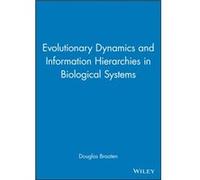 Evolutionary Dynamics and Information Hierarchies in Biological Systems Evolutionary Dynamics and Information Hierarchies in Biological Systems (Auteur)
