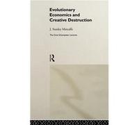 Evolutionary Economics and Creative Destruction by J. Stanley Metcalfe J. Stanley Metcalfe (Auteur)
