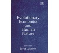 Evolutionary Economics and Human Nature - [Livre en VO] John Laurent (Auteur)