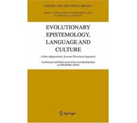 Evolutionary Epistemology, Language And Culture : A Non-Adaptationist, Systems Theoretical Approach Theory And Decision Library A