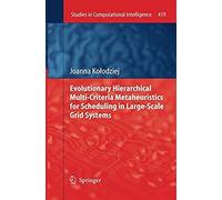 Evolutionary Hierarchical Multi-Criteria Metaheuristics For Scheduling In Large-Scale Grid Systems