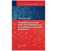 Evolutionary Hierarchical Multi-Criteria Metaheuristics For Scheduling In Large-Scale Grid Systems