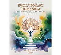 Evolutionary Humanism: A Foundation for a Theory of Education