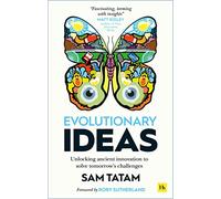 Evolutionary Ideas: Unlocking Ancient Innovation to Solve Tomorrow's Challenges