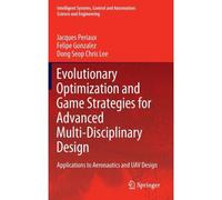 Evolutionary Optimization And Game Strategies For Advanced Multi-Disciplinary Design