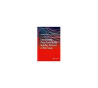 Evolutionary Paths Towards The Mobility Patterns Of The Future