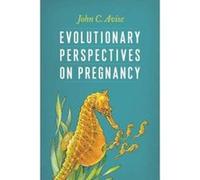 Evolutionary Perspectives on Pregnancy - [Version Originale] John Avise (Auteur)