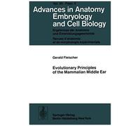Evolutionary Principles Of The Mammalian Middle Ear