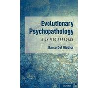 Evolutionary Psychopathology: A Unified Approach