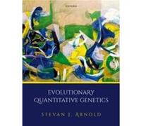 Evolutionary Quantitative Genetics - Arnold Prof Stevan J. Professor Emeritus Professor Emeritus Dept Integrative Biology Oregon State University USA - Ox Arnold Prof Stevan J. Professor Emeritus Prof