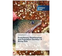 Evolutionary Relationships And Population Genetics Of Moray Eels