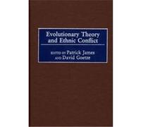 Evolutionary Theory and Ethnic Conflict, Praeger Studies on Ethnic and National Identities in Politics Melvin A. Goodman (Auteur)