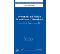 Évolutions du réseau de transport d'électricité : vecteur du développement durable) Bernard DALLE (Auteur), Alain CROGUENNOC (Auteur)