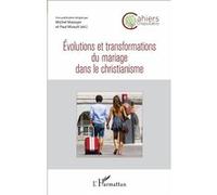 Evolutions et transformations du mariage dans le christianisme Paul Mirault (Auteur), Michel Mazoyer (Auteur)