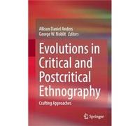 Evolutions in Critical and Postcritical Ethnography - Springer International Publishing AG - Springer International Publishing AG - Livre en Anglais - Har Springer International Publishing AGSpringer 