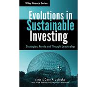Stephen Viederman, Cary Krosinsky, Nick Robins – Evolutions in Sustainable Investing – Relié