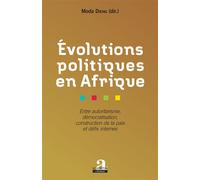 Evolutions politiques en Afrique Entre autoritarisme, démocratisation, construction de la paix et défis internes - Moda Dieng - Academia Eds - broché - Etude