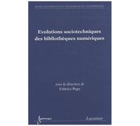 Evolutions Sociotechniques Des Bibliothèques Numériques