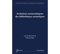 Evolutions sociotechniques des bibliotheques numeriques trai - Papy - Hermes Science Publications - broché - Livre