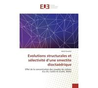 Evolutions structurales et selectivite d'une smectite dioctaedrique Effet de la concentration des couples de cations (Cu (II), Ca(II)) et (Cu(II), Ni(II)) - Walid Oueslati - Universitaires Europeennes