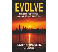 EVOLVE: The Choice Between Collapse and Renewal
