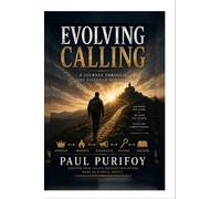 Evolving Calling A Journey Through the Fivefold Ministry - Paul Purifoy - Paul Purifoy Ministries - ebook (ePub) - Livre