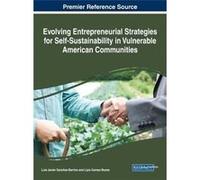 Evolving Entrepreneurial Strategies For Self-Sustainability In Vulnerable American Communities Luis Javier Sanchez - Barrios (Auteur)