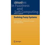 Evolving Fuzzy Systems - Methodologies, Advanced Concepts And Applications