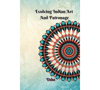 Evolving Indian Art And Patronage