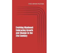 Evolving Manhood: Embracing Growth and Change in the 21st Century