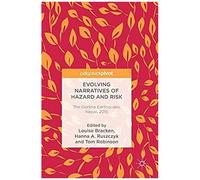 Evolving Narratives Of Hazard And Risk