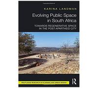 Evolving Public Space In South Africa: Towards Regenerative Space In The Post-Apartheid City