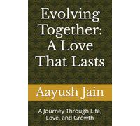 Evolving Together: A Love That Lasts: A Journey Through Life, Love, and Growth