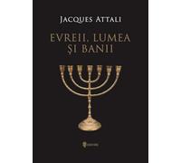 Evreii, lumea si banii Ed.2 - Jacques Attali