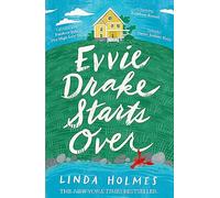 Evvie Drake Starts Over: A feel-good, uplifting story of romance and second chances